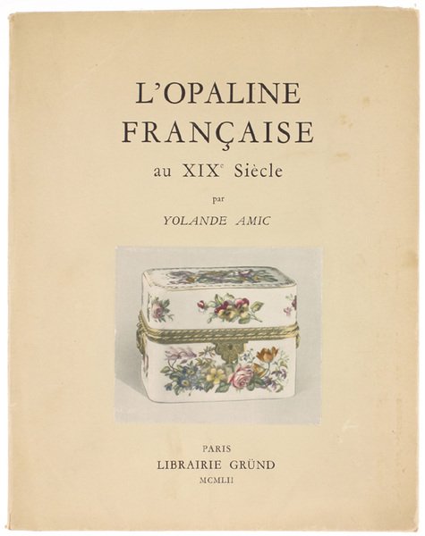 L'OPALINE FRANÇAISE AU XIX SIECLE.