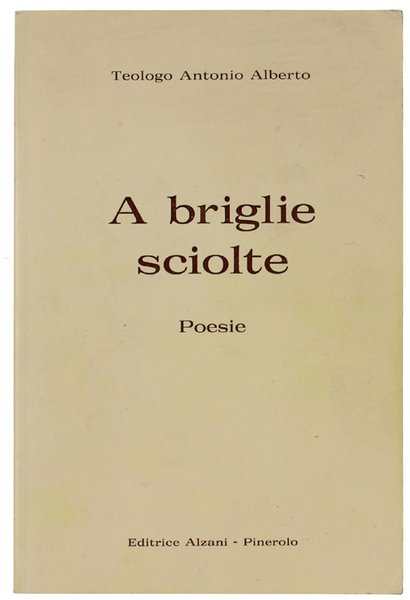 A BRIGLIE SCIOLTE. Poesie.