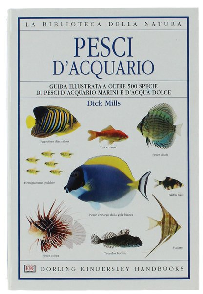 PESCI D'ACQUARIO. Guida illustrata a oltre 500 specie di pesci …