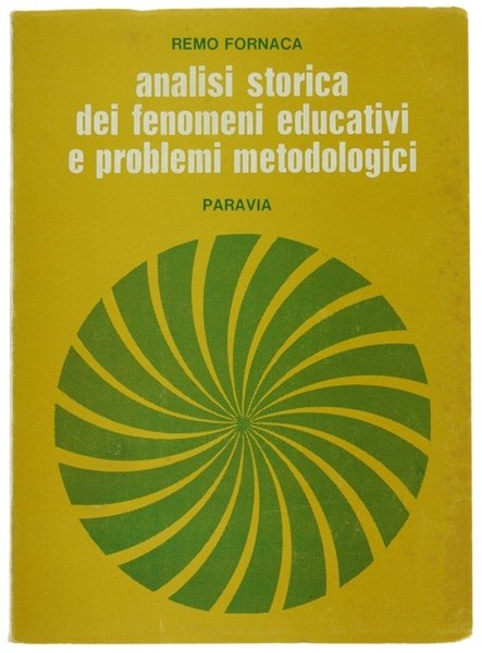 ANALISI STORICA DEI FENOMENI EDUCATIVI E PROBLEMI METODOLOGICI.