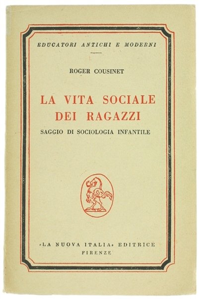 LA VITA SOCIALE DEI RAGAZZI. Saggio di sociologia infantile.