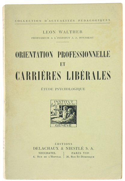 ORIENTATION PROFESSIONELLE ET CARRIERES LIBERALES. Etude psychologique.