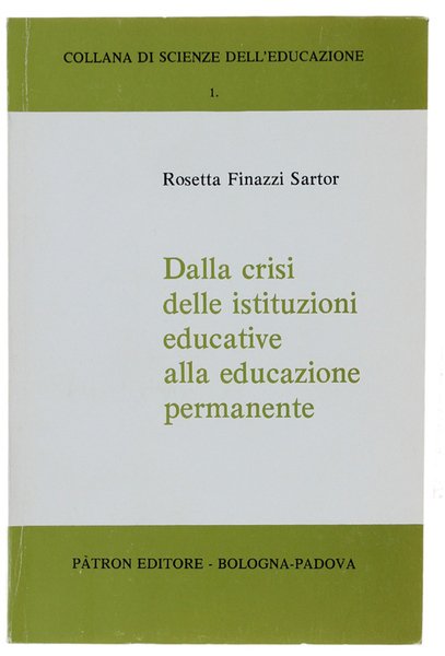 DALLA CRISI DELLE ISTITUZIONI EDUCATIVE ALLA EDUCAZIONE PERMANENTE.