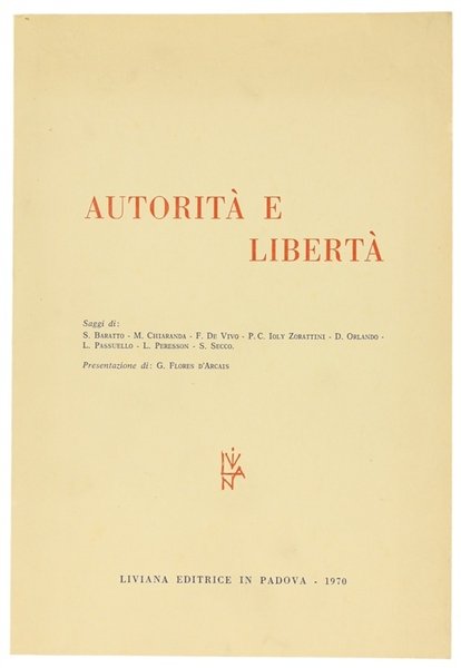 AUTORITA' E LIBERTA'. Saggi di S.Baratto - M.Chiaranda - F.De …