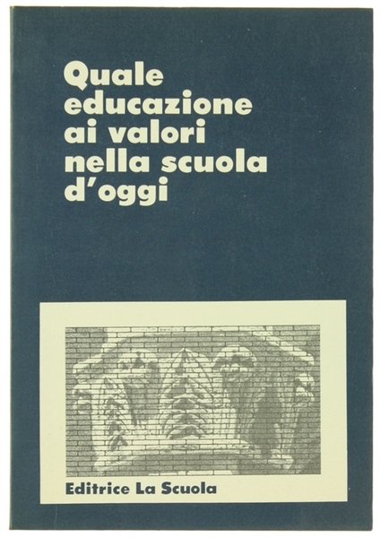 QUALE EDUCAZIONE AI VALORI NELLA SCUOLA D'OGGI.