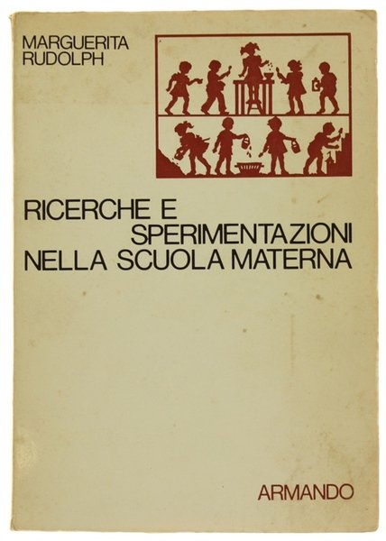 RICERCHE E SPERIMENTAZIONI NELLA SCUOLA MATERNA.