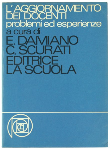 L'AGGIORNAMENTO DEI DOCENTI. Problemi ed esperienze.