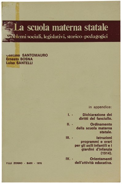 LA SCUOLA MATERNA STATALE. Problemi sociali, legislativi, storico-pedagogici.