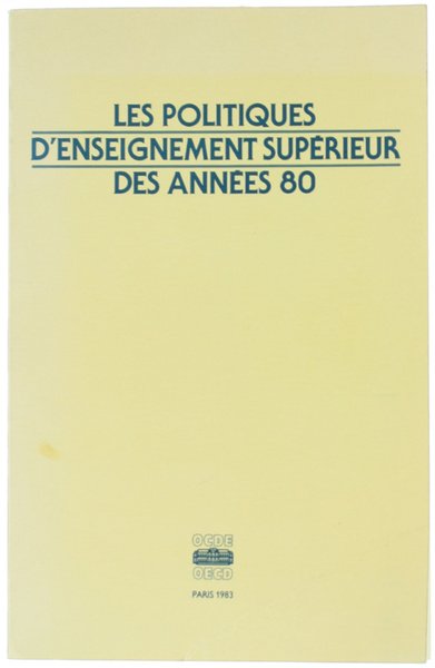 LES POLITIQUES D'ENSEIGNEMENT SUPÉRIEUR DES ANNÉES 80. Conférence Intergouvernementale OCDE …