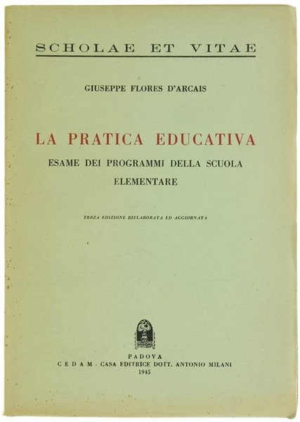 LA PRATICA EDUCATIVA. Esame dei programmi della Scuola Elementare.