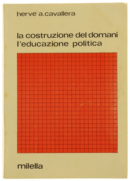 LA COSTRUZIONE DEL DOMANI - L'EDUCAZIONE POLITICA.