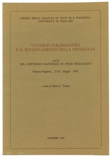 VITTORIO D'ALESSANDRO E IL RINNOVAMENTO DELLA PEDAGOGIA. Atti del Convegno …