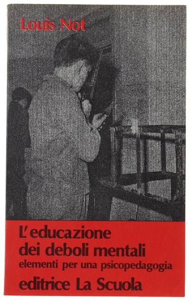 L'EDUCAZIONE DEI DEBOLI MENTALI. Elementi per una psicopedagogia.