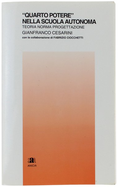 QUARTO POTERE" NELLA SCUOLA AUTONOMA. Teoria Norma Progettazione.