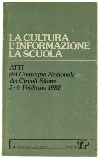 LA CULTURA L'INFORMAZIONE LA SCUOLA. Atti del Convegno Nazionale dei …