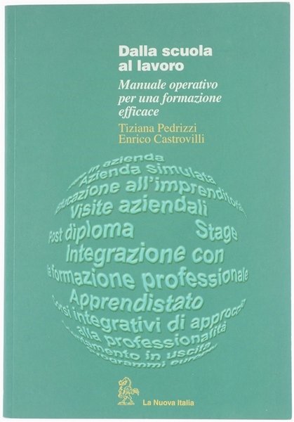 DALLA SCUOLA AL LAVORO. Manuale operativo per una formazione efficace.