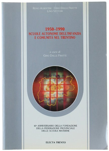 1950-1990 SCUOLE AUTONOME DELL'INFANZIA E COMUNITA' NEL TRENTINO.