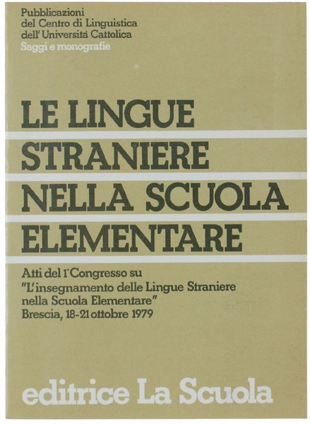 LE LINGUE STRANIERE NELLA SCUOLA ELEMENTARE. Atti del 1° Congresso …
