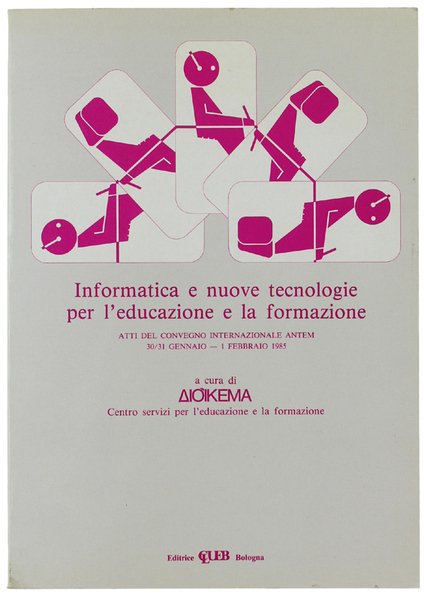 INFORMATICA E NUOVE TECNOLOGIE PER L'EDUCAZIONE E LA FORMAZIONE. Atti …