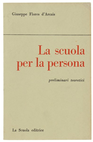 LA SCUOLA PER LA PERSONA. Preliminari teoretici.