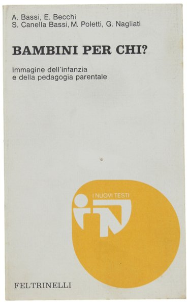 BAMBINI PER CHI? Immagine dell'infanzia e della pedagogia parentale nel …