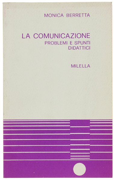 LA COMUNICAZIONE. Problemi e spunti didattici.