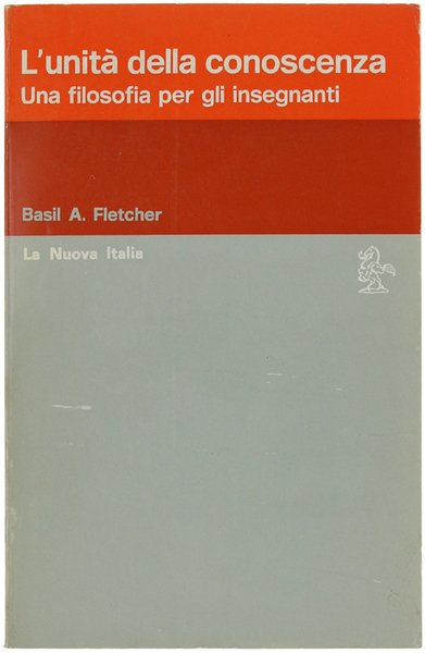 L'UNITA' DELLA CONOSCENZA. Una filosofia per gli insegnanti.