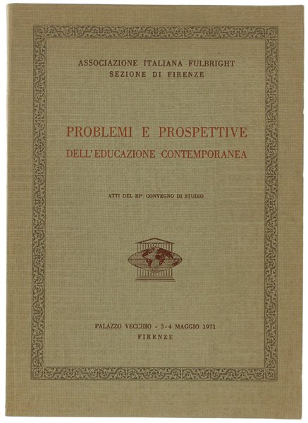 PROBLEMI E PROSPETTIVE DELL'EDUCAZIONE CONTEMPORANEA. Atti del III° Convegno di …