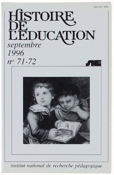 HISTOIRE DE L'EDUCATION. N° 71-72 - septembre 1996