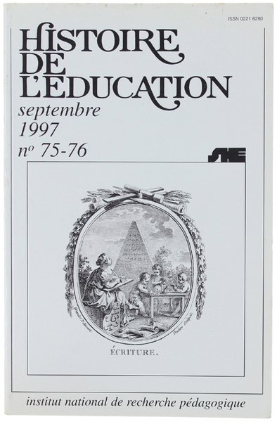HISTOIRE DE L'EDUCATION. N° 75-76 - septembre 1997.