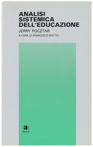 ANALISI SISTEMICA DELL'EDUCAZIONE. A cura di Francesco Mattei. | Immagine principale