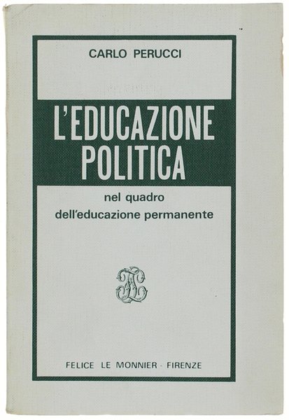 L'EDUCAZIONE POLITICA NEL QUADRO DELL'EDUCAZIONE PERMANENTE. Presentazione di Aldo Agazzi. | Immagine principale