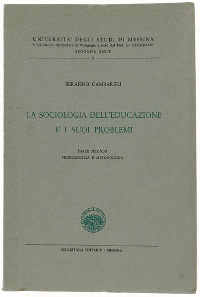 LA SOCIOLOGIA DELL'EDUCAZIONE E I SUOI PROBLEMI. Parte II: Problematica …