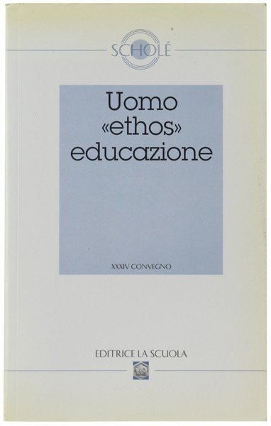 UOMO, "ETHOS", EDUCAZIONE. XXXIV Convegno. | Immagine principale