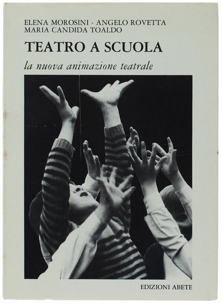 TEATRO A SCUOLA. La nuova animazione teatrale.