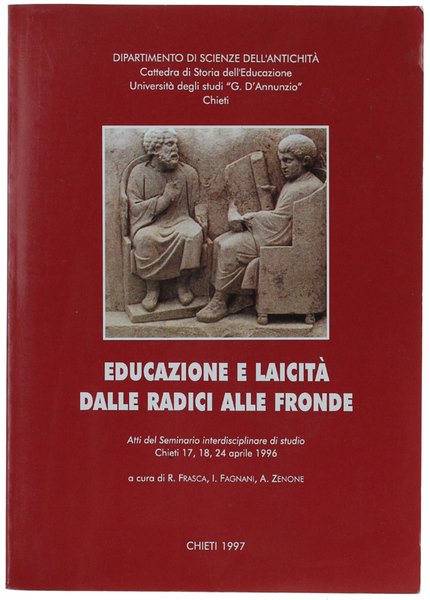 EDUCAZIONE E LAICITA' DALLE RADICI ALLE FRONDE. Atti del seminario …