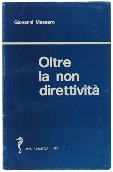 OLTRE LA NON DIRETTIVITA'. Analisi critica di una pedagogia fenomenologico-esistenziale.