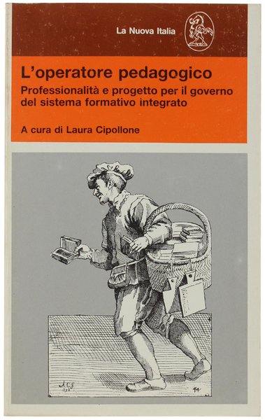 L'OPERATORE PEDAGOGICO. Professionalità e progetto per il governo del sistema …