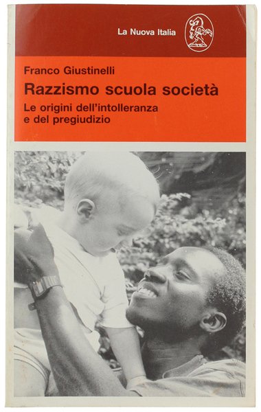 RAZZISMO SCUOLA SOCIETA'. Le origini dell'intolleranza e del pregiudizio.