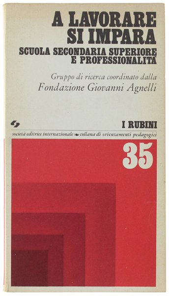 A LAVORARE SI IMPARA. Scuola Secondaria Superiore e professionalità. Gruppo …