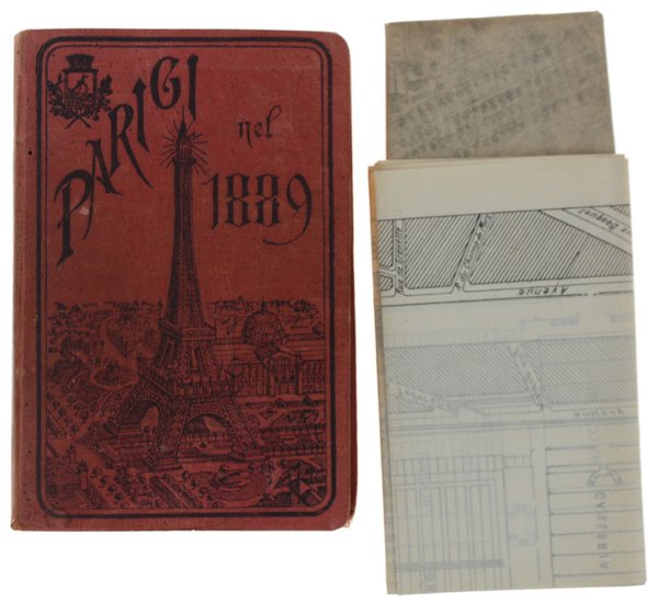 PARIGI NEL 1889. GUIDA PRATICA TASCABILE ILLUSTRATA PER IL VIAGGIATORE …