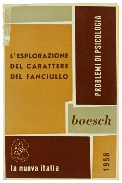 L'ESPLORAZIONE DEL CARATTERE DEL FANCIULLO. Principi e metodi.