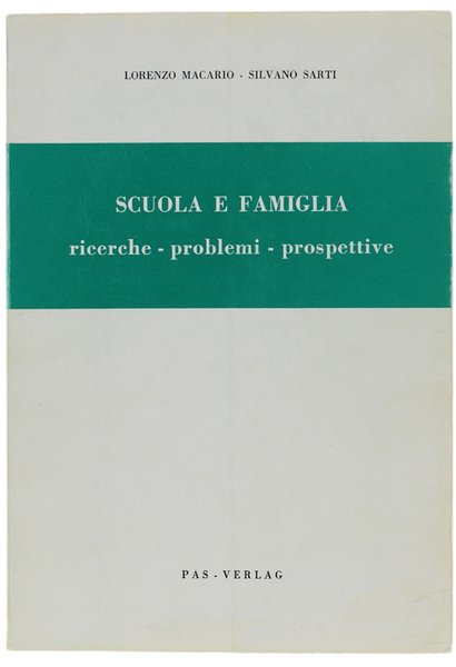 SCUOLA E FAMIGLIA. Ricerche - Problemi - Prospettive.