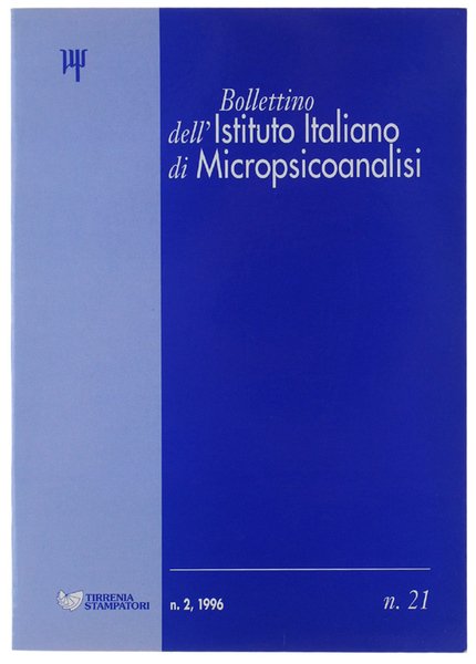 BOLLETTINO DELL'ISTITUTO ITALIANO DI MICROPSICOANALISI. N.21.