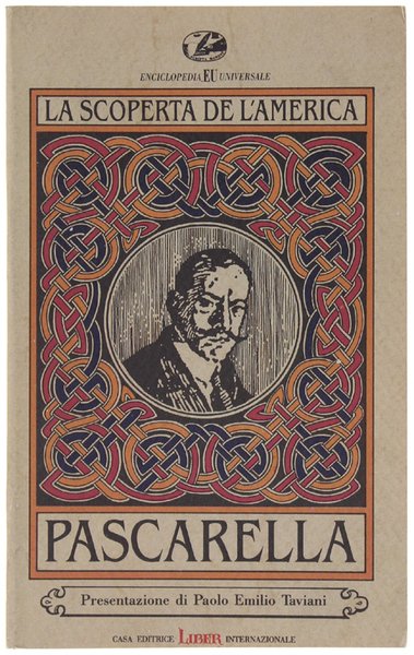 LA SCOPERTA DE L'AMERICA. Presentazione di Paolo Emilio Taviani.