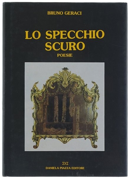 LO SPECCHIO SCURO. Poesie.