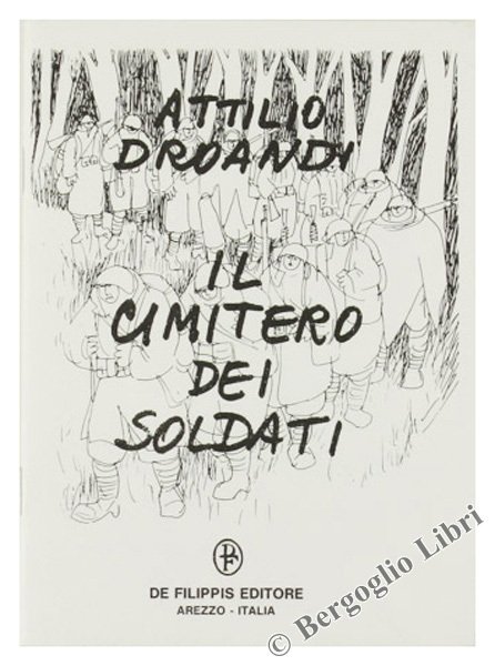 IL CIMITERO DEI SOLDATI. 27 poesie - 29 disegni.