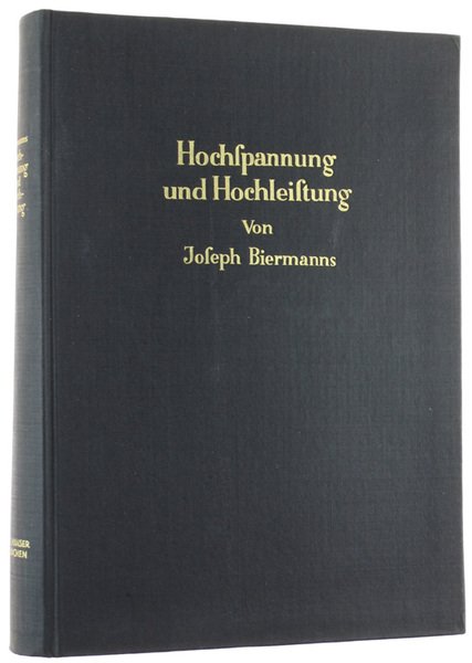 HOCHSPANNUNG UND HOCHLEISTUNG. Mit 595 Abbildungen.