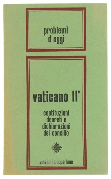 VATICANO II°. Costituzioni decreti e dichiarazioni del Concilio.