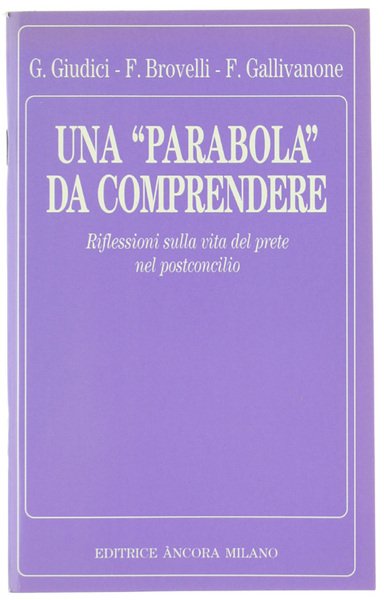 UNA "PARABOLA" DA COMPRENDERE. Riflessioni sulla vita del prete nel …